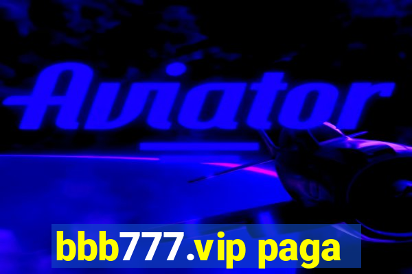 bbb777.vip paga