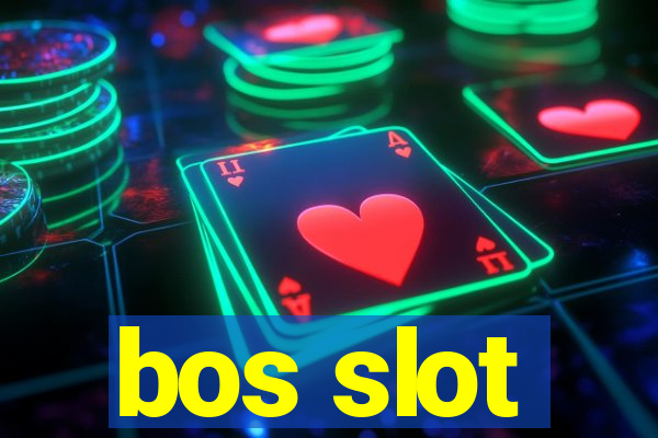 bos slot