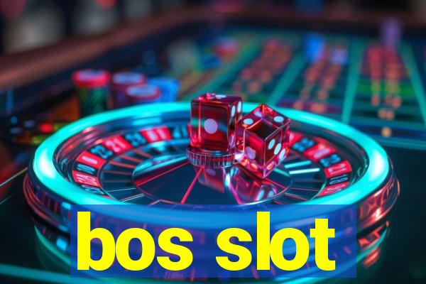 bos slot