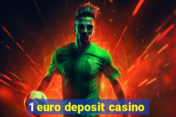 1 euro deposit casino