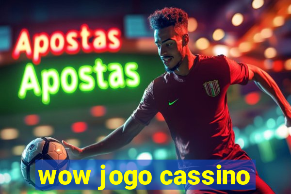 wow jogo cassino