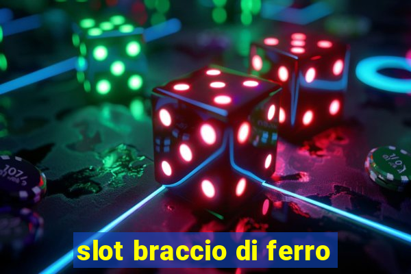 slot braccio di ferro