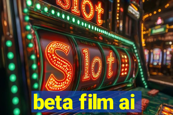 beta film ai