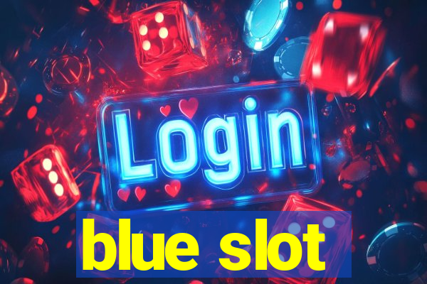 blue slot