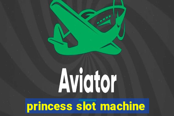 princess slot machine