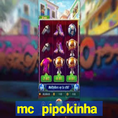 mc pipokinha privacy vazados