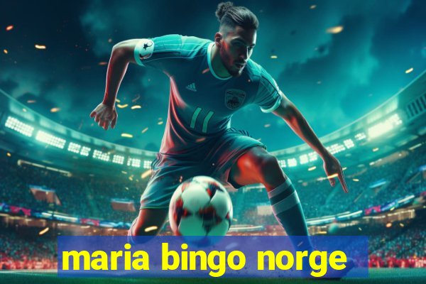 maria bingo norge