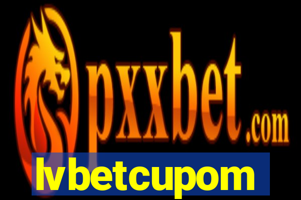 lvbetcupom