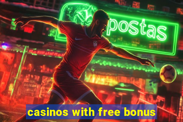 casinos with free bonus