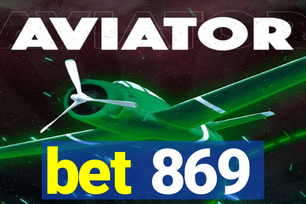 bet 869