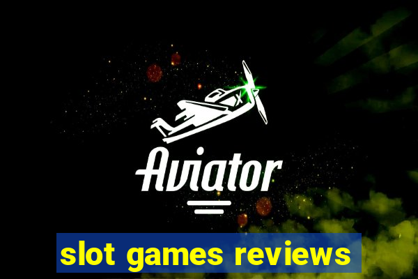 slot games reviews