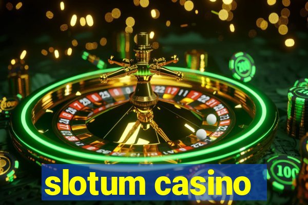 slotum casino