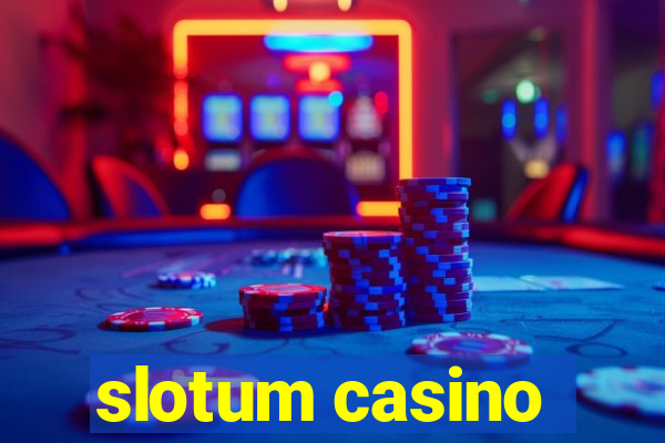 slotum casino