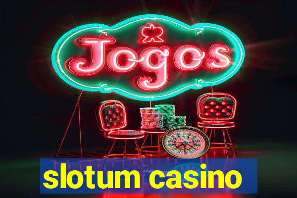 slotum casino