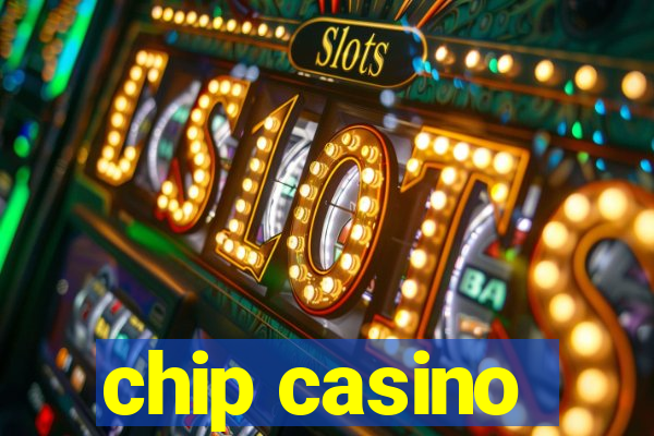 chip casino