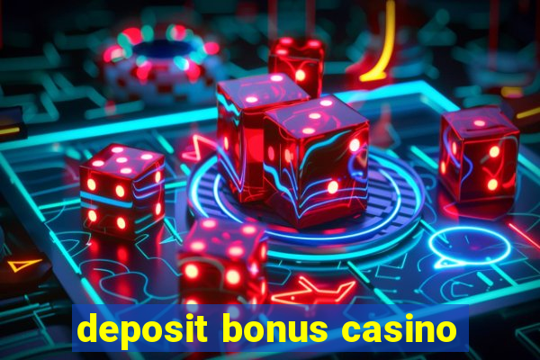 deposit bonus casino