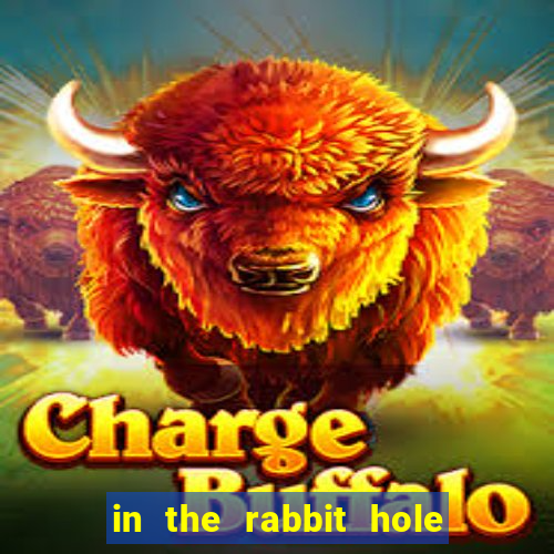 in the rabbit hole slot free play