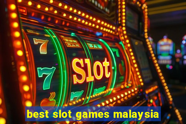 best slot games malaysia