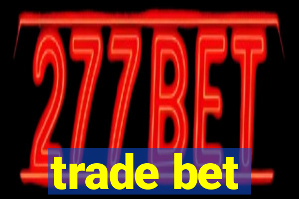 trade bet