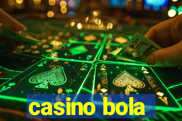 casino bola