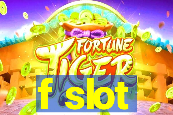 f slot