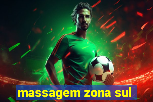 massagem zona sul