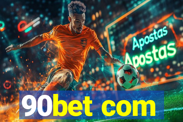 90bet com