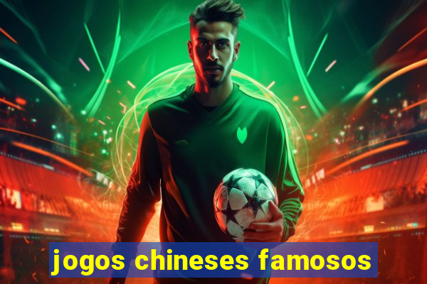 jogos chineses famosos