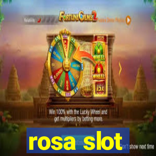 rosa slot