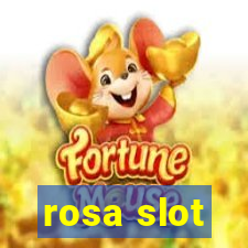 rosa slot