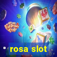 rosa slot