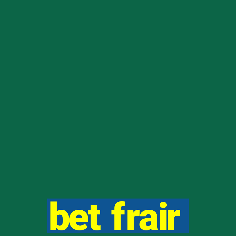 bet frair