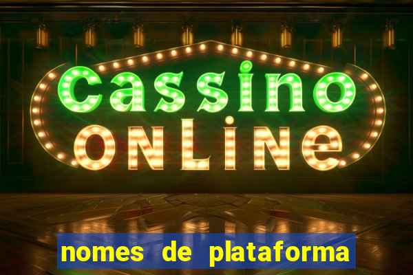 nomes de plataforma de jogos slots