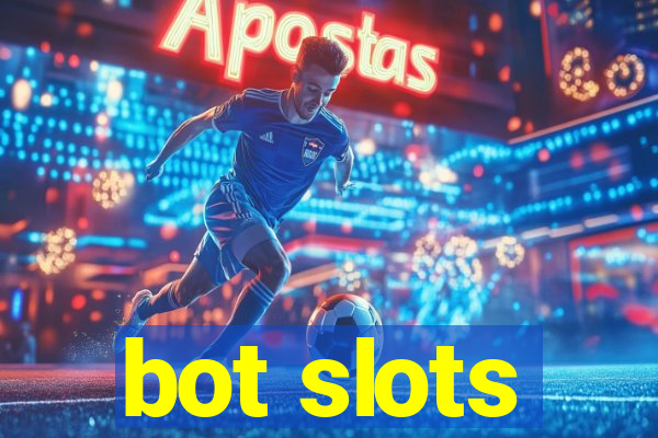 bot slots