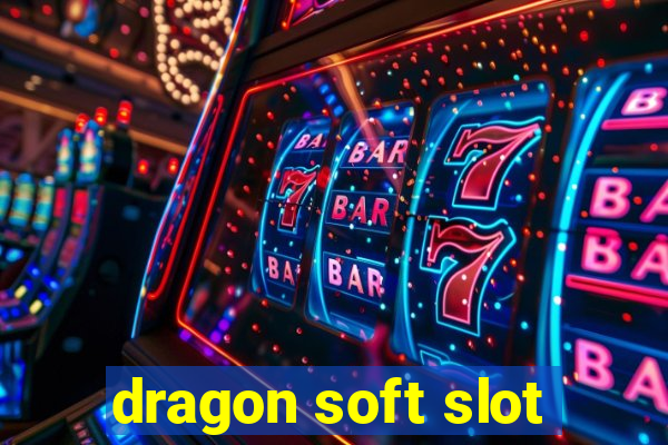 dragon soft slot