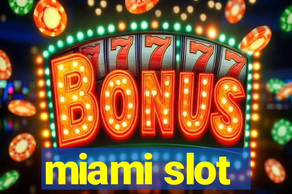 miami slot