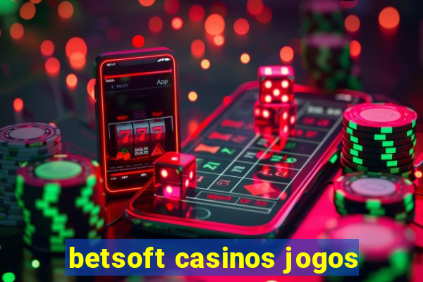 betsoft casinos jogos