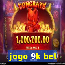 jogo 9k bet