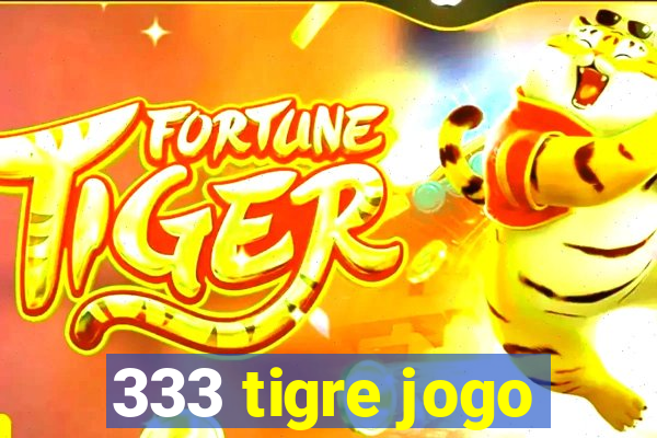 333 tigre jogo