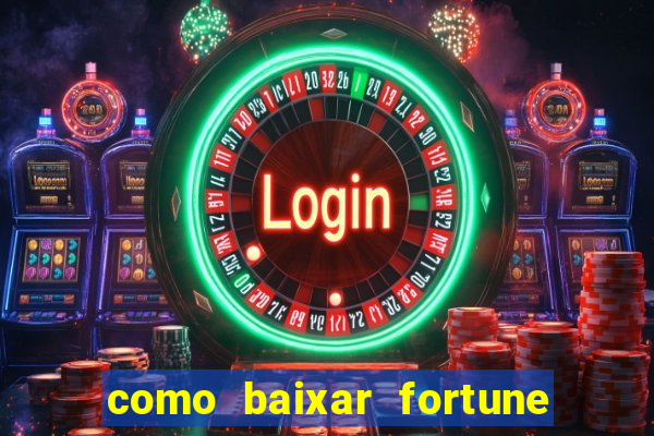 como baixar fortune tiger original