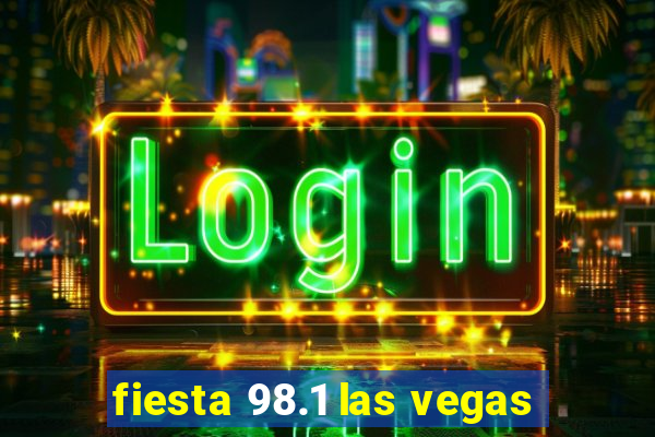 fiesta 98.1 las vegas