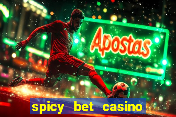 spicy bet casino como funciona