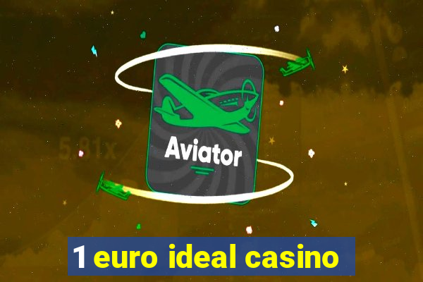 1 euro ideal casino