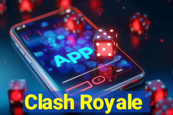 Clash Royale