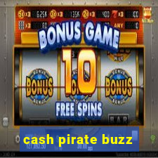 cash pirate buzz