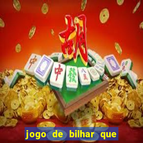 jogo de bilhar que ganha dinheiro