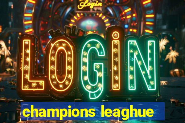 champions leaghue