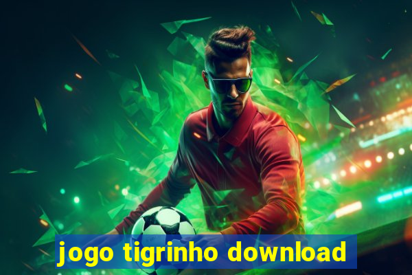 jogo tigrinho download