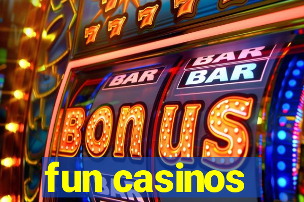 fun casinos