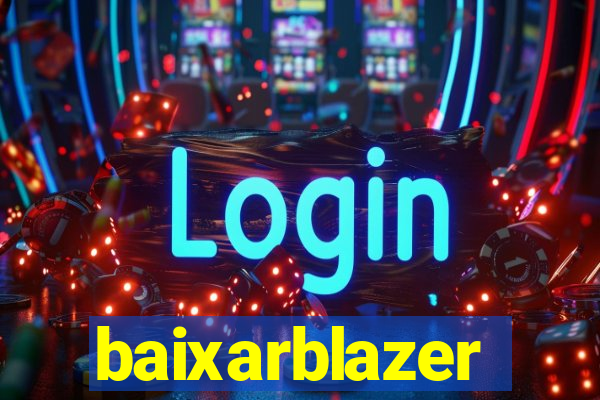 baixarblazer